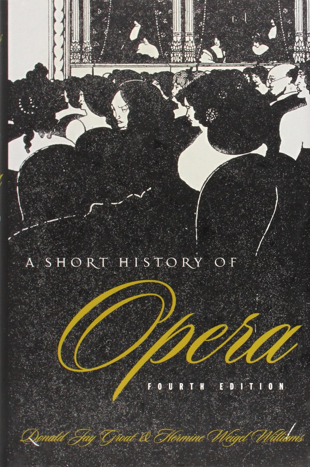 A Short History of Opera, Fourth Edition,Used