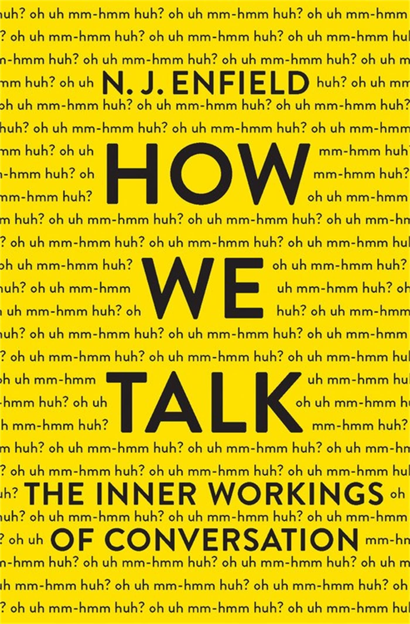 How We Talk: The Inner Workings Of Conversation,New