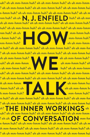 How We Talk: The Inner Workings Of Conversation,New