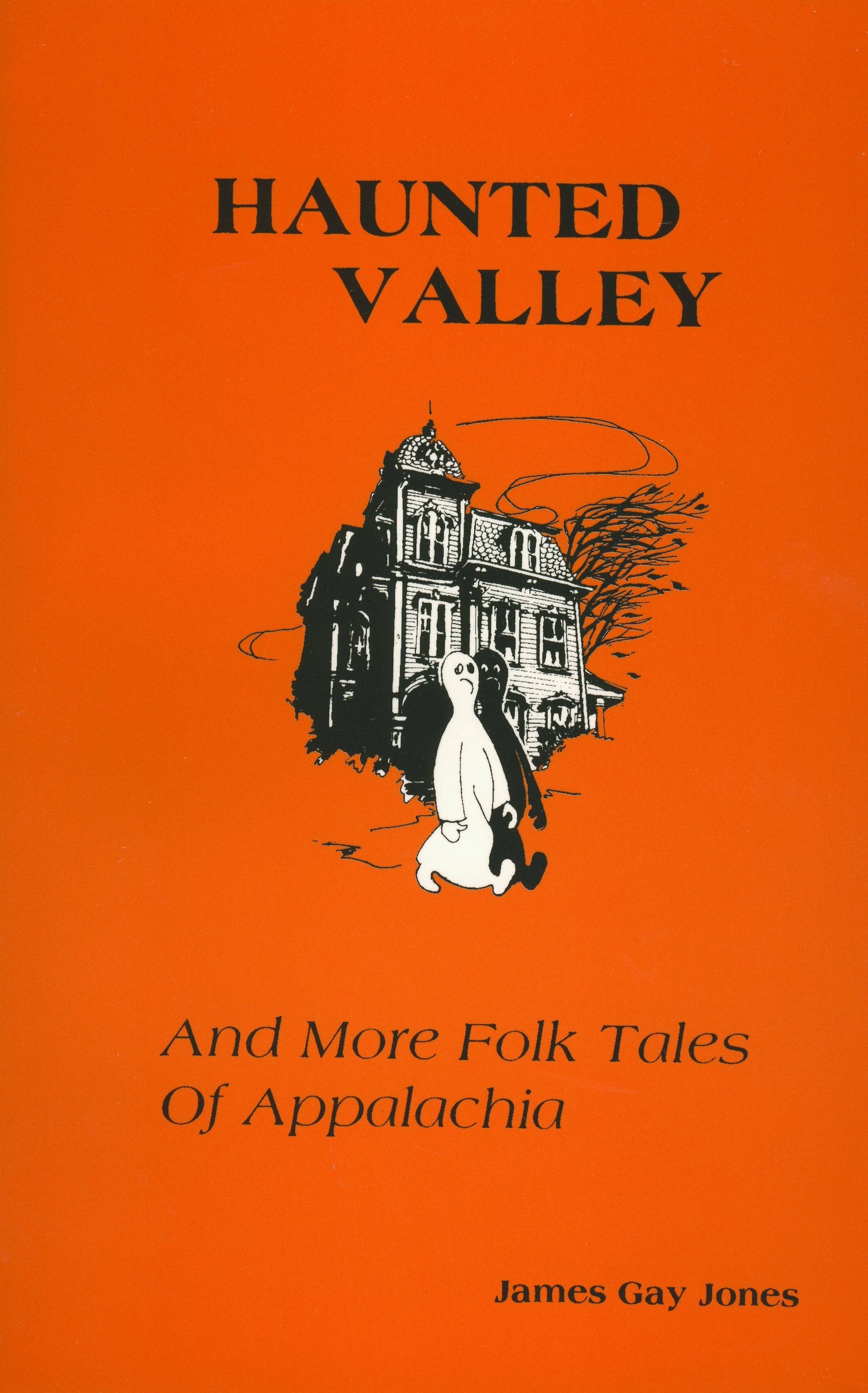 Haunted Valley And More Folk Tales Of Appalachia,New