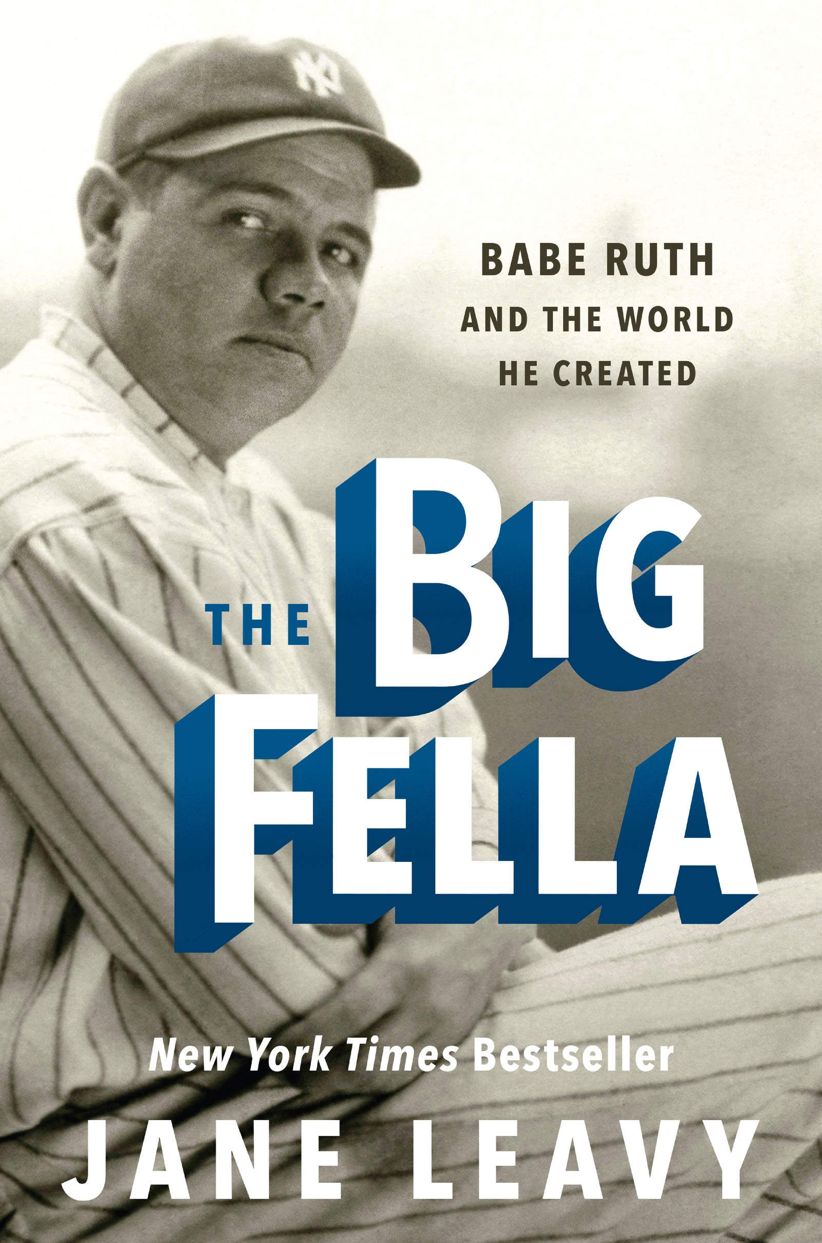 The Big Fella: Babe Ruth And The World He Created