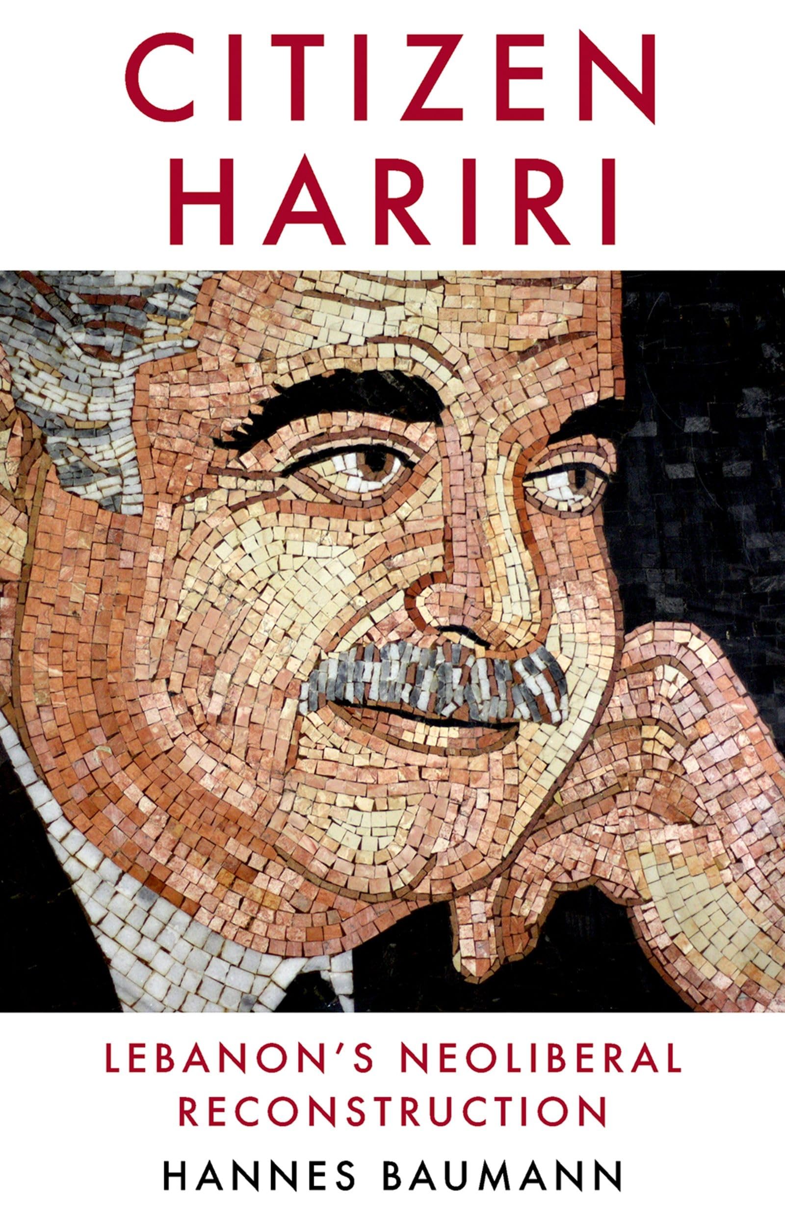 Citizen Hariri: Lebanon's NeoLiberal Reconstruction,Used