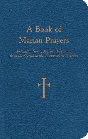 A Book of Marian Prayers: A Compilation of Marian Devotions from the Second to the TwentyFirst Century,Used
