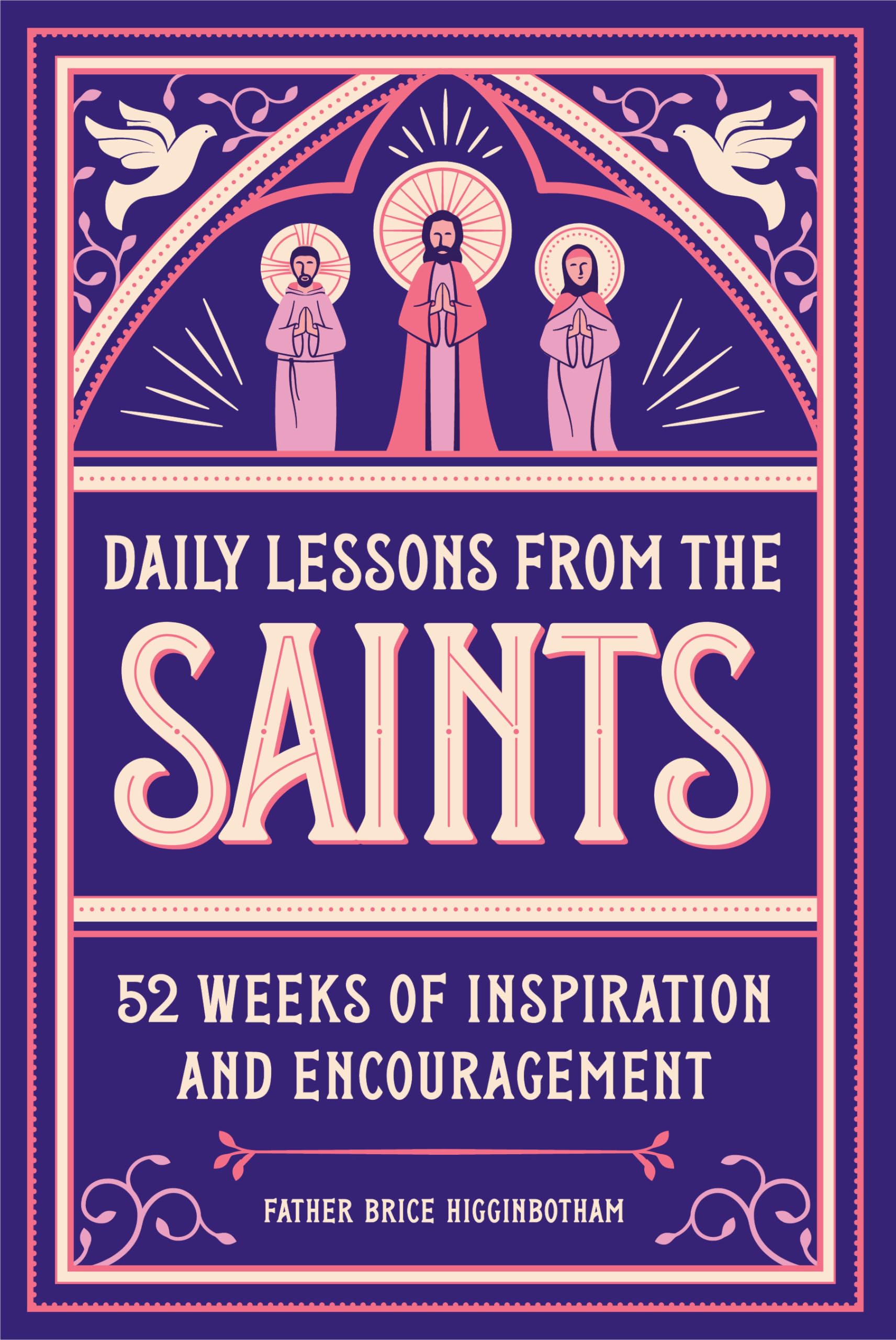 Daily Lessons from the Saints: 52 Weeks of Inspiration and Encouragement,Used