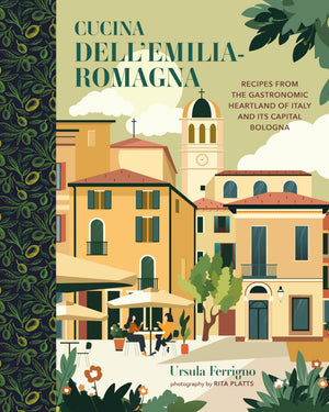 Cucina DellEmiliaRomagna: Recipes From The Gastronomic Heartland Of Italy And Its Capital Bologna (Cucina Cookbooks)