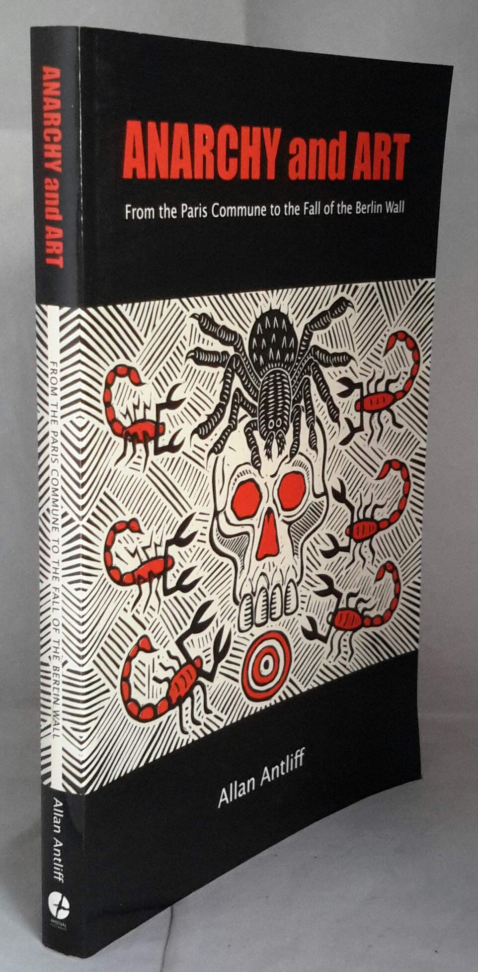 Anarchy and Art: From the Paris Commune to the Fall of the Berlin Wall,Used