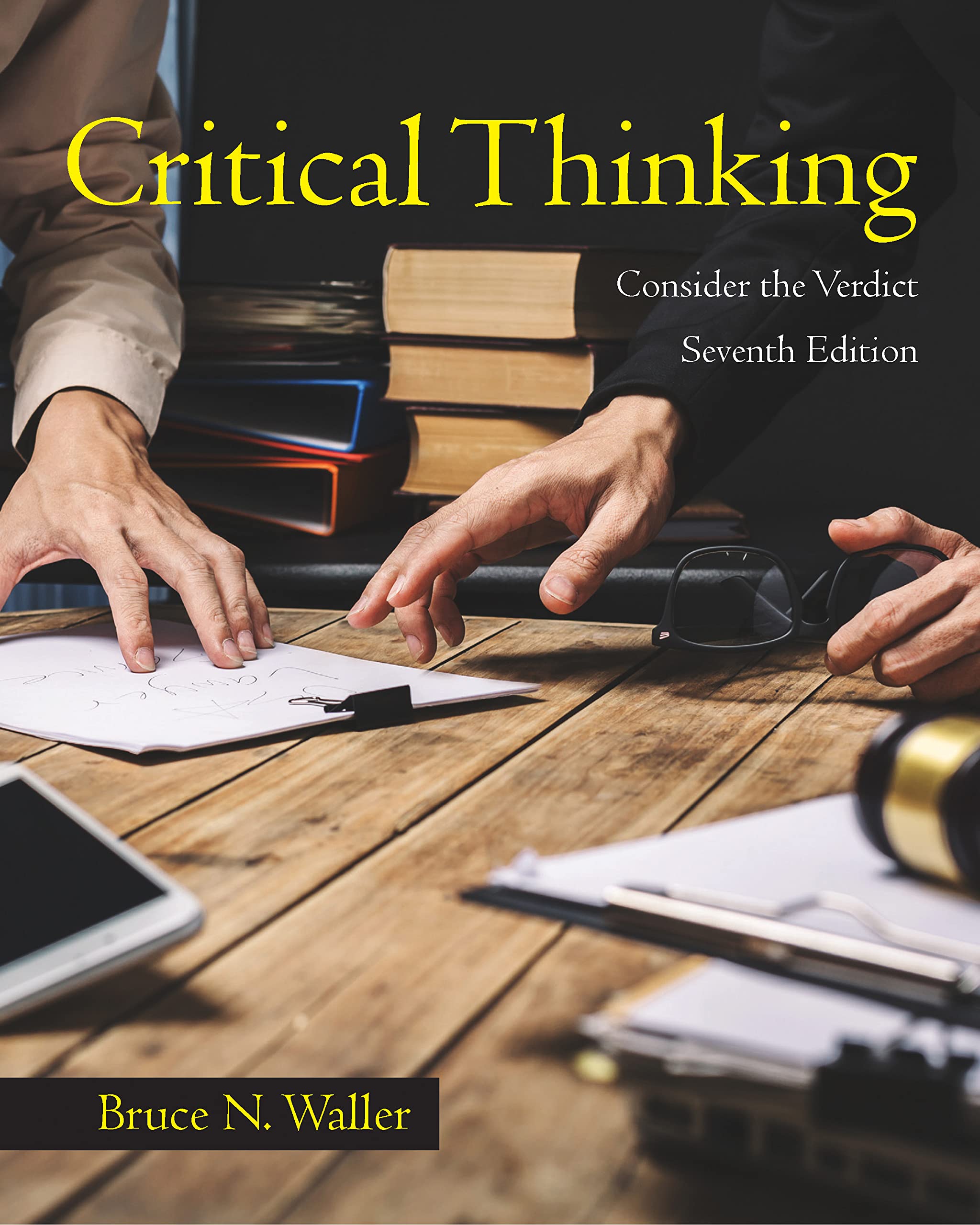 Critical Thinking: Consider the Verdict, Seventh Edition