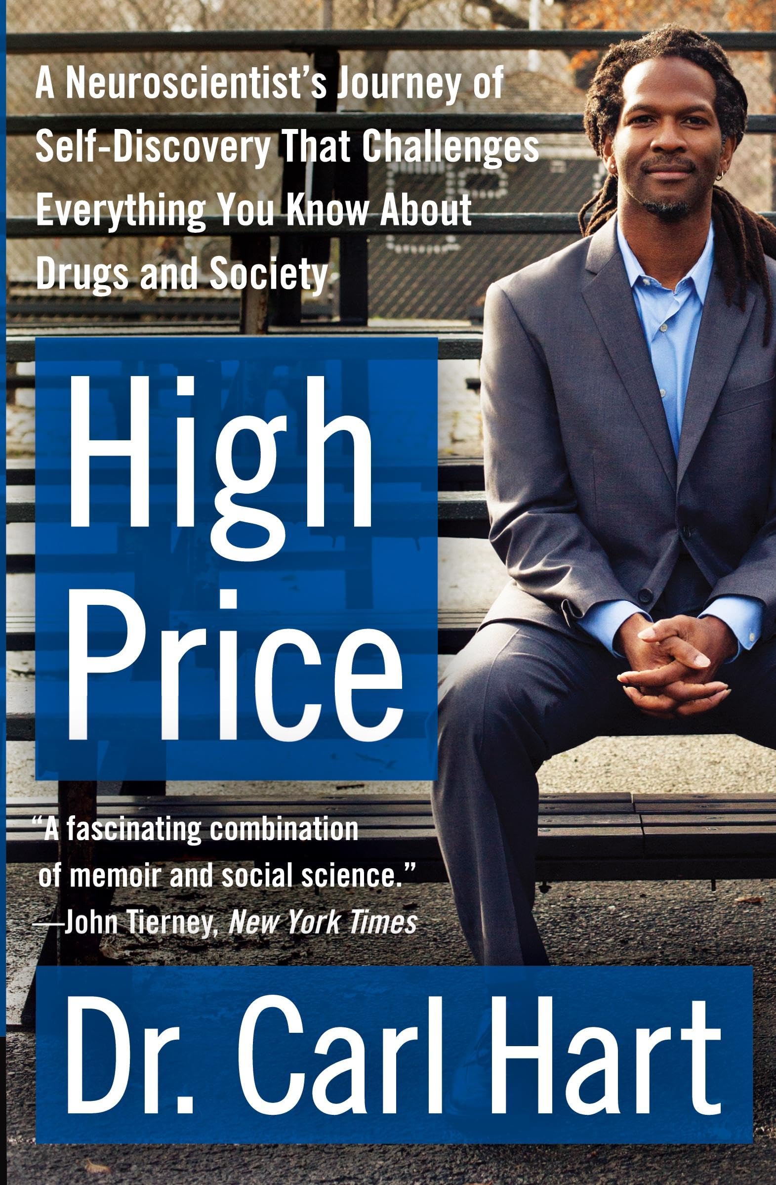 High Price: A Neuroscientist'S Journey Of Selfdiscovery That Challenges Everything You Know About Drugs And Society (P.S.)
