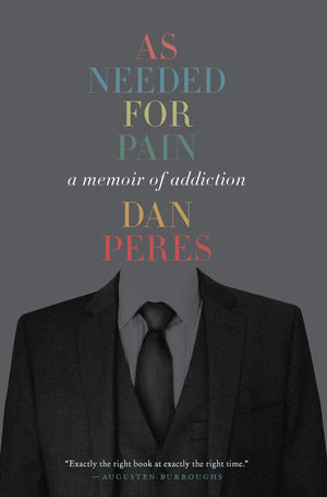 As Needed for Pain: A Memoir of Addiction,Used