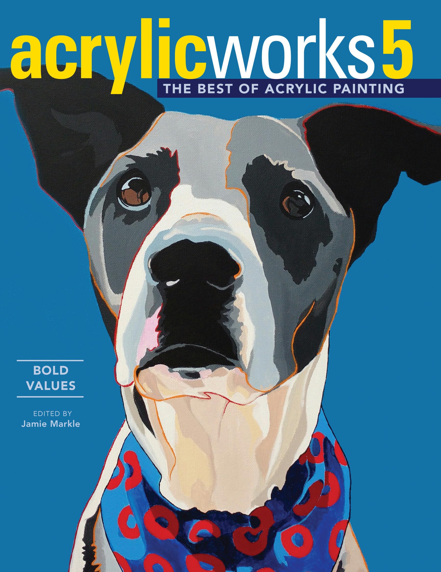 AcrylicWorks 5: Bold Values (AcrylicWorks: The Best of Acrylic Painti),Used