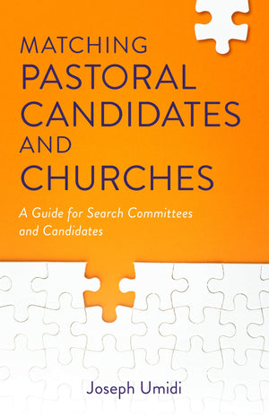 Matching Pastoral Candidates and Churches: A Guide for Search Committees and Candidates,Used