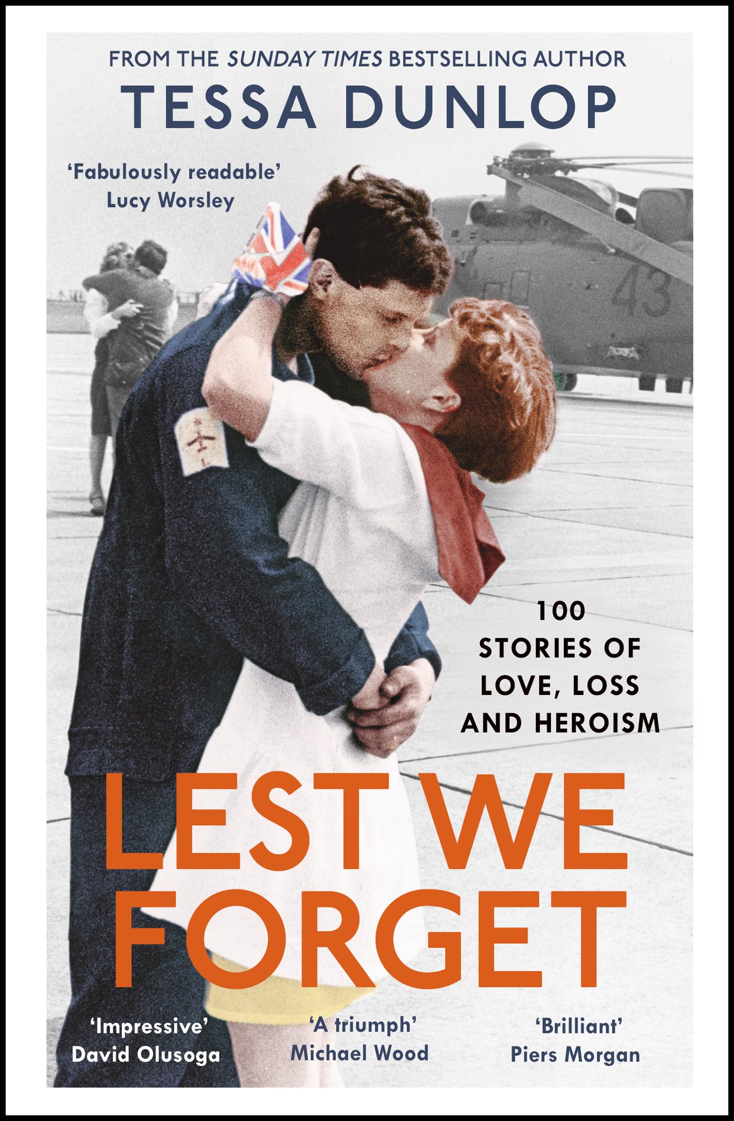 Lest We Forget: 100 Stories Of Love, Loss And Heroism