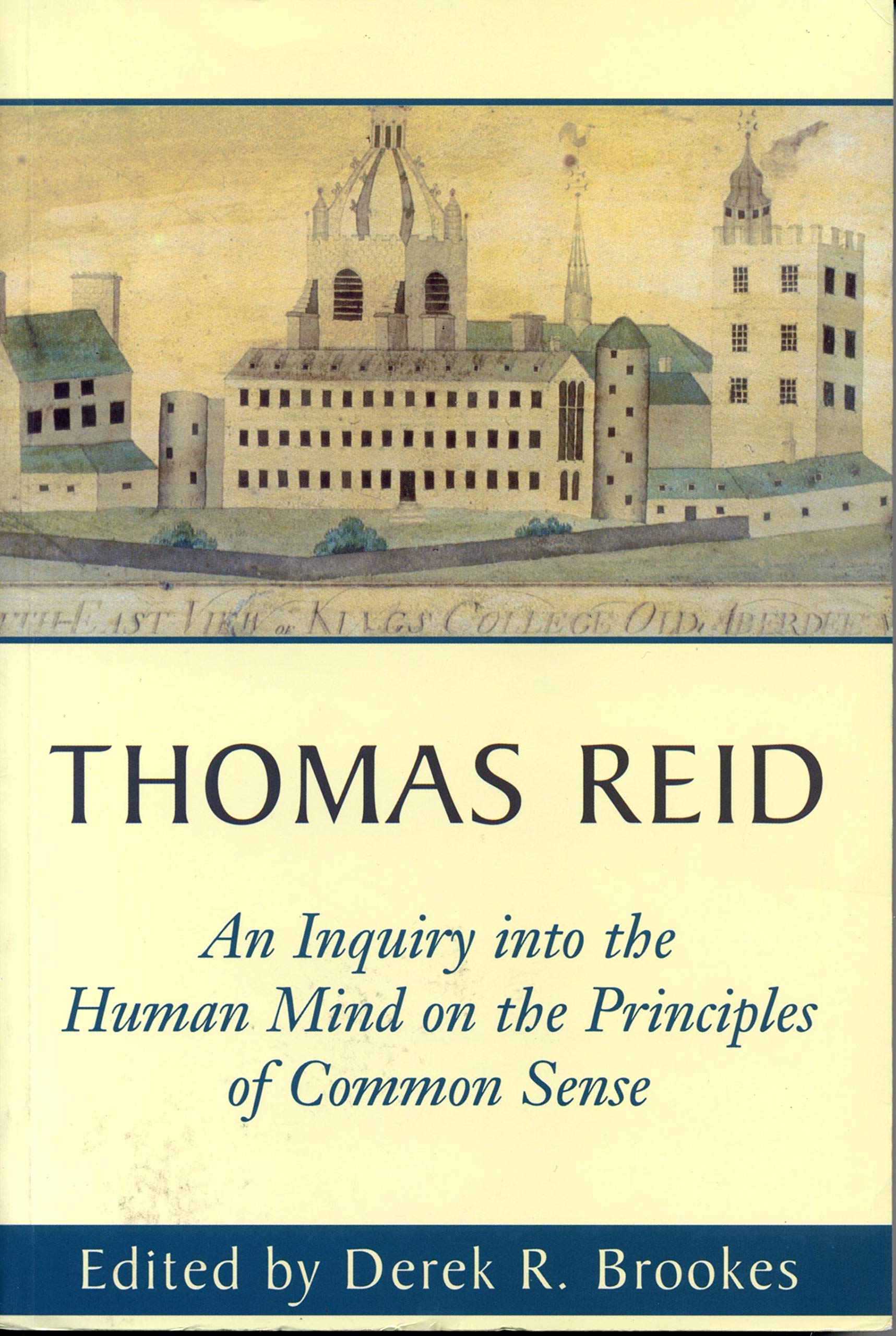An Inquiry Into The Human Mind On The Principles Of Common Sense: A Critical Edition,New