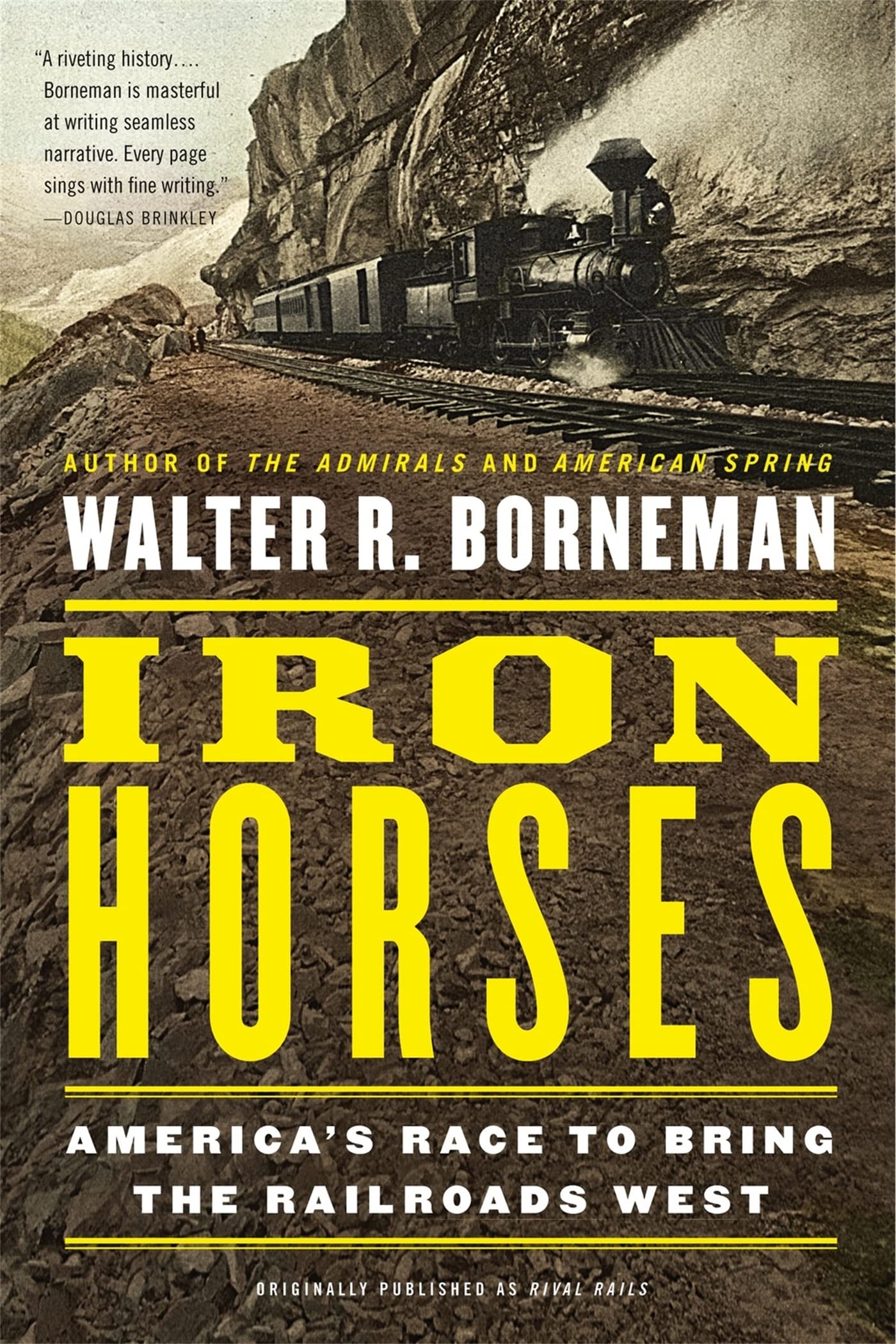 Iron Horses: America's Race to Bring the Railroads West,Used