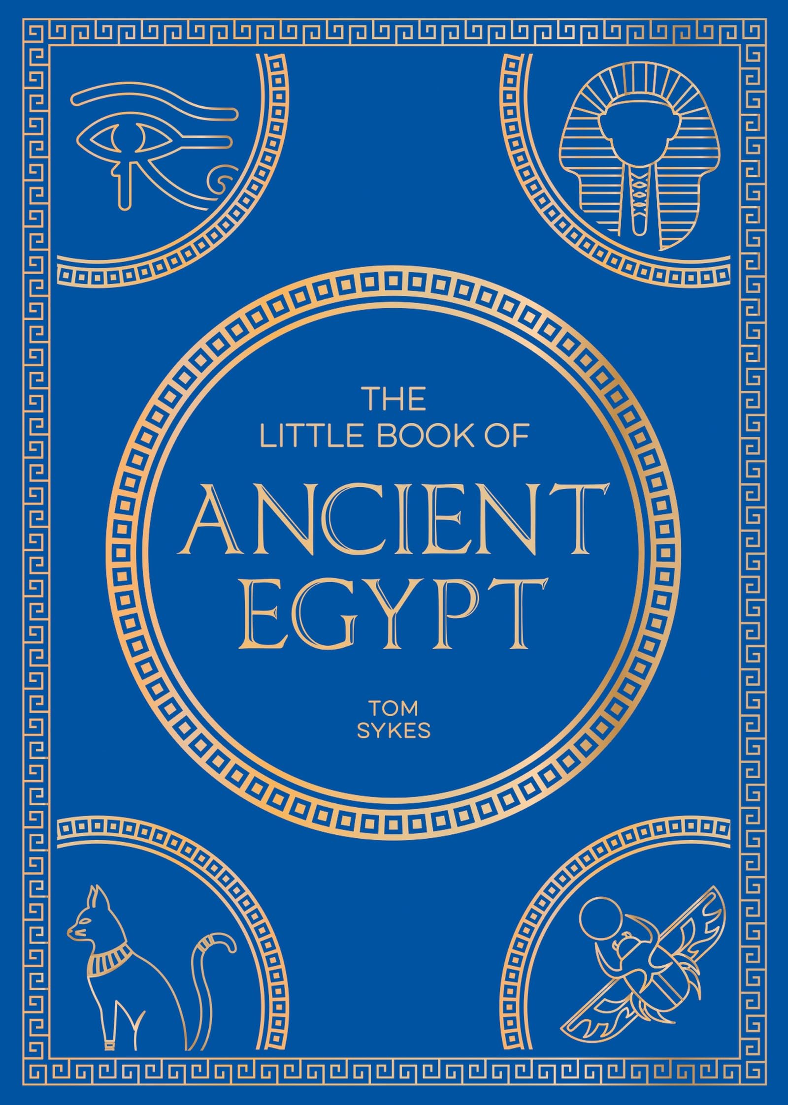 The Little Book of Ancient Egypt: A Pocket Guide to an Epic Civilization, Including Key Events, People, Trivia and More
