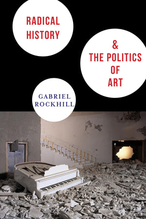 Radical History and the Politics of Art (New Directions in Critical Theory, 29),Used