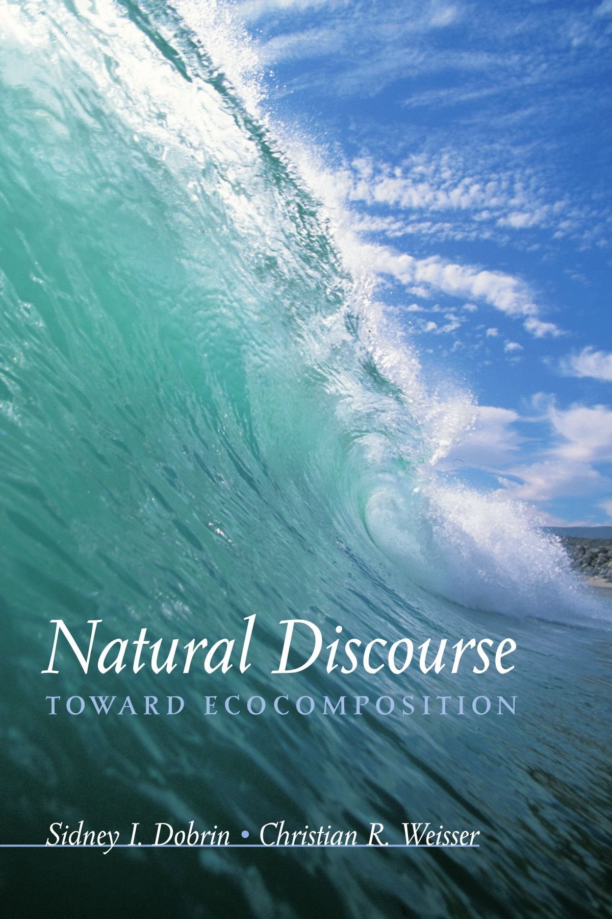 Natural Discourse: Toward Ecocomposition,New