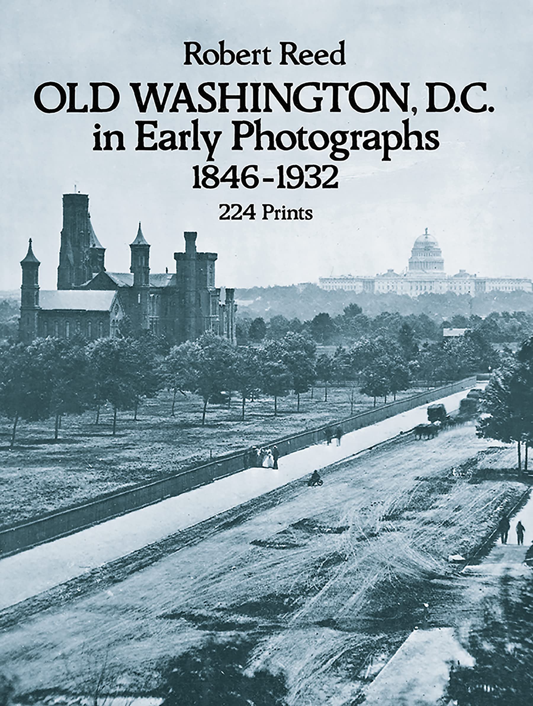 Old Washington, D.C. In Early Photographs, 18461932,New