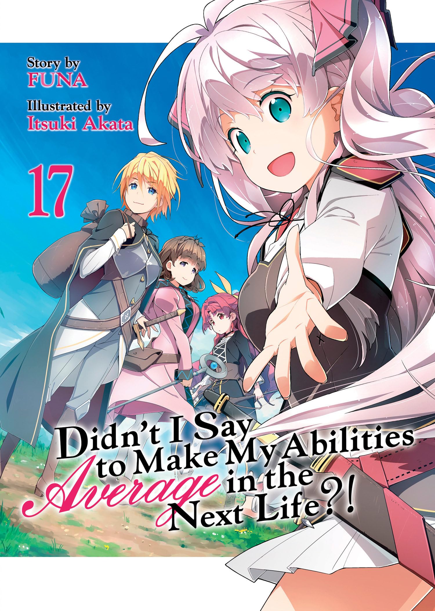 Didn'T I Say To Make My Abilities Average In The Next Life?! (Light Novel) Vol. 17,Used
