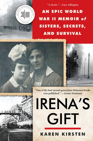 IrenaS Gift: An Epic Wwii Memoir Of Sisters, Secrets, And Survival