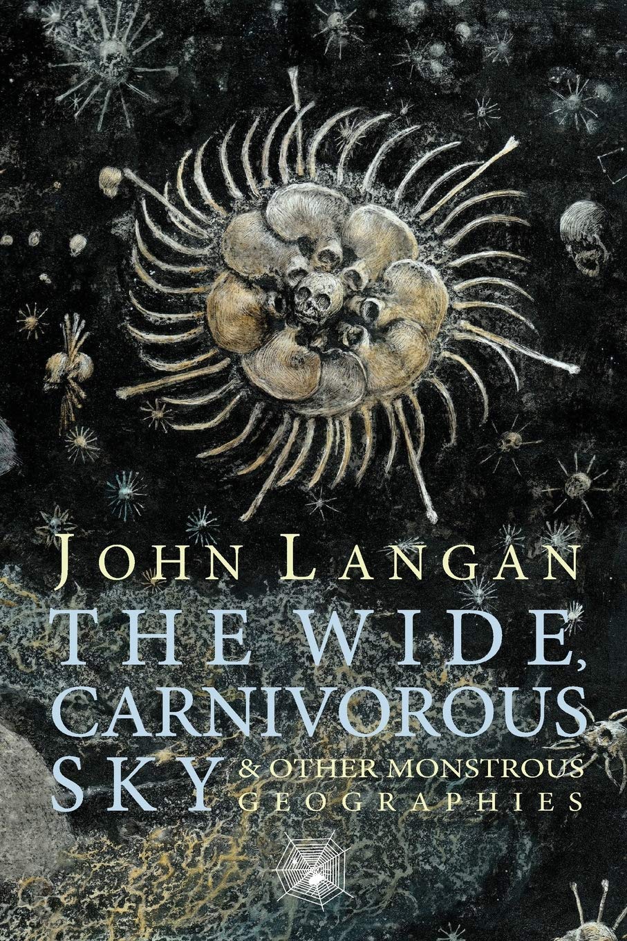 The Wide, Carnivorous Sky and Other Monstrous Geographies,Used