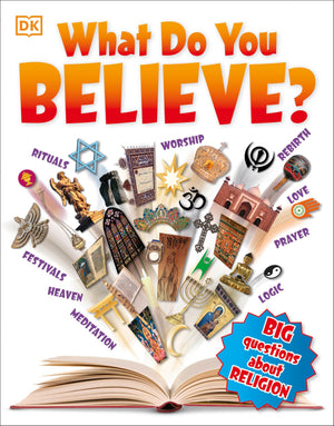 What Do You Believe?: Big Questions About Religion,New