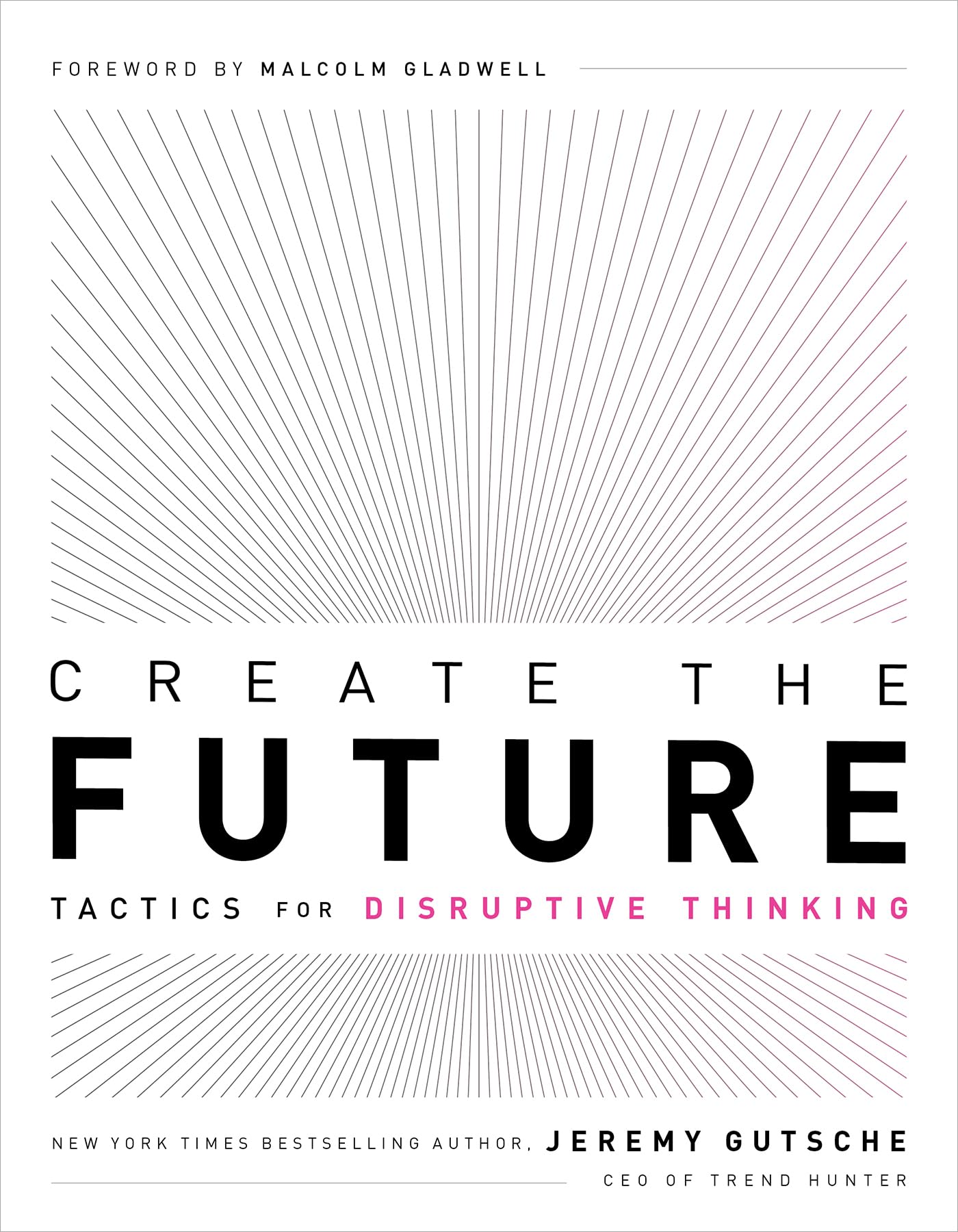 Create The Future + The Innovation Handbook: Tactics For Disruptive Thinking