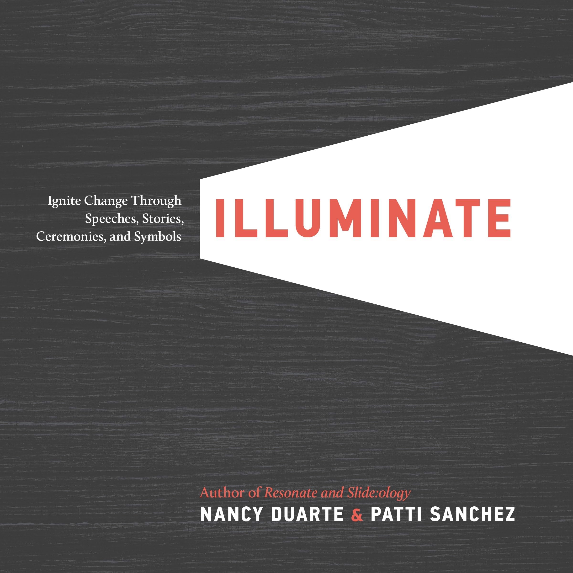 Illuminate: Ignite Change Through Speeches, Stories, Ceremonies, and Symbols-New