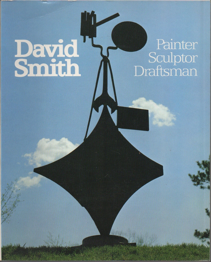 David Smith: Painter, Sculptor, Draftsman-new