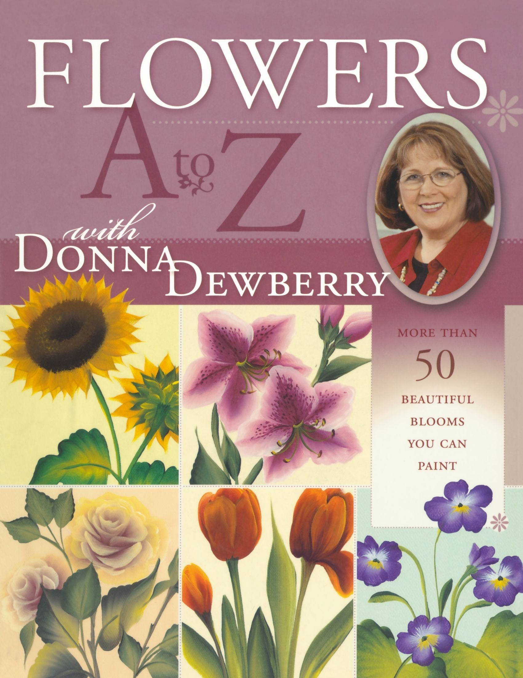 Flowers A to Z with Donna Dewberry,New