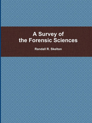 A Survey of the Forensic Sciences,Used