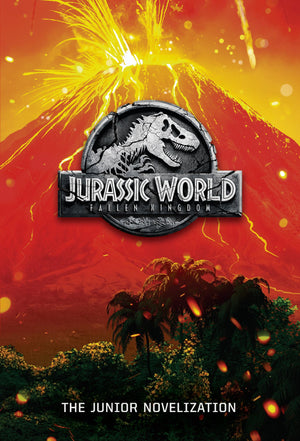 Jurassic World: Fallen Kingdom: The Junior Novelization (Jurassic World: Fallen Kingdom),Used