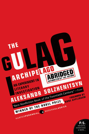 The Gulag Archipelago Abridged: An Experiment In Literary Investigation (P.S.)