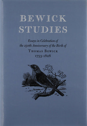 Bewick Studies, Essays in Celebration of the 250th Anniversary of the Birth of Thomas Bewick 17531828,Used