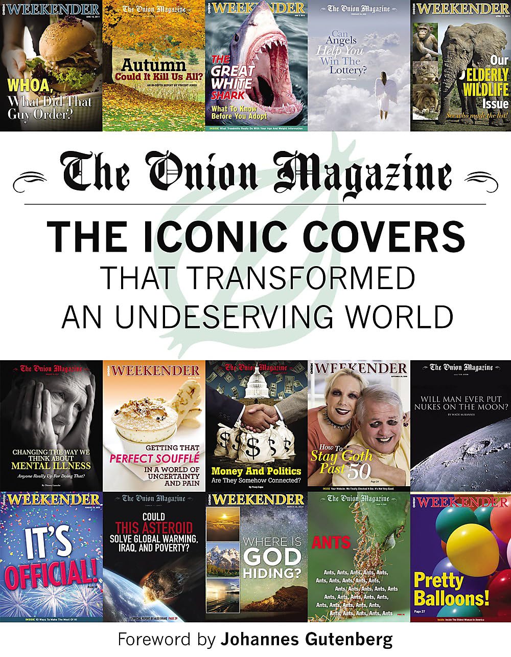 The Onion Magazine: The Iconic Covers that Transformed an Undeserving World,New