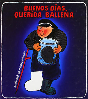 Buenos Dias Querida Ballena/Good Morning, My Dear Whale (Spanish Edition),Used