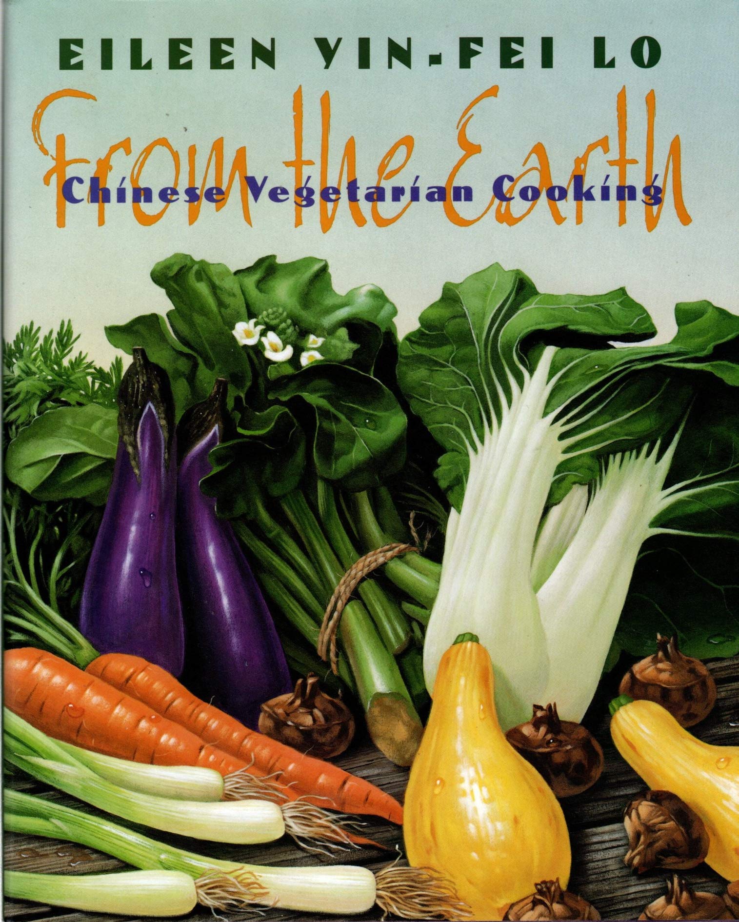 From The Earth: Chinese Vegetarian Cooking,New