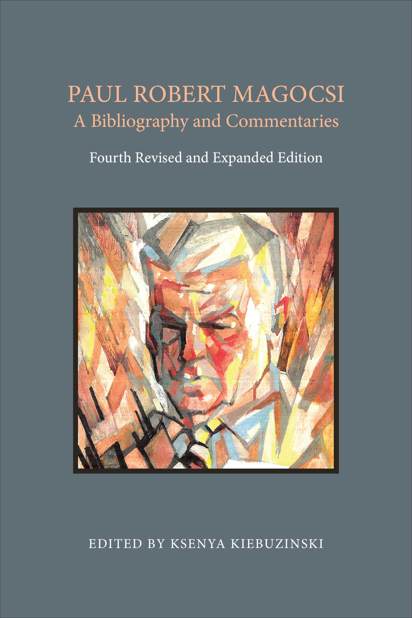 Paul Robert Magocsi: A Bibliography and Commentaries, Fourth Revised and Expanded Edition,Used