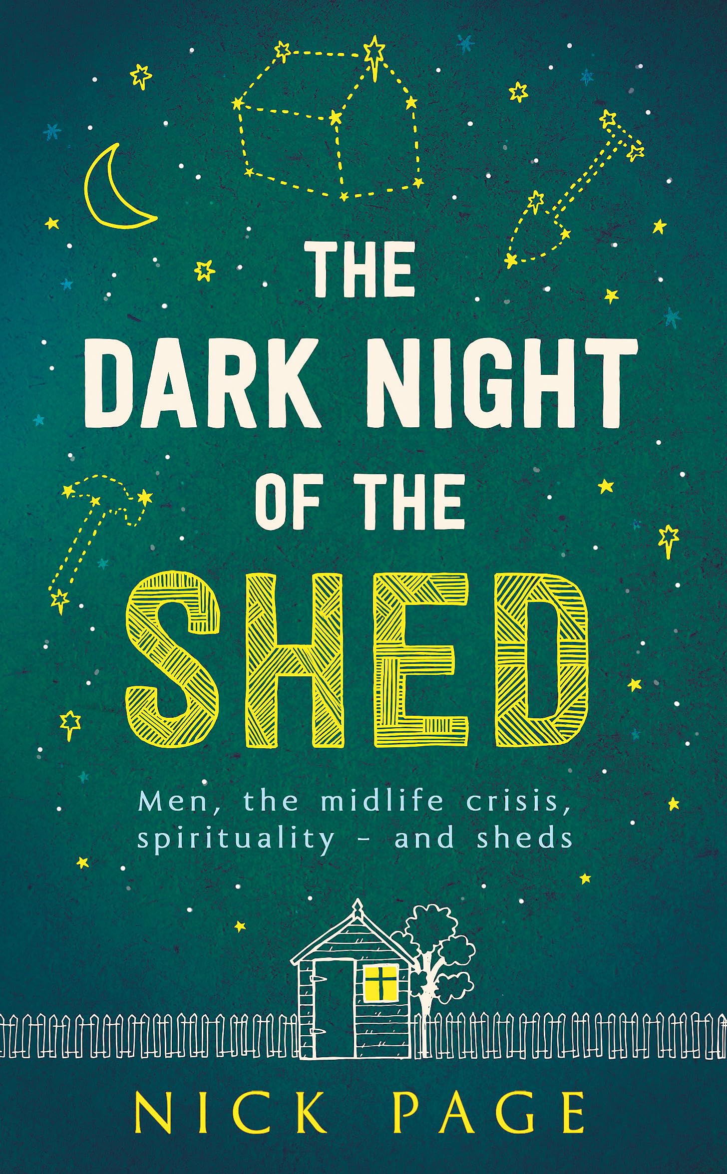 The Dark Night Of The Shed: Men, The Midlife Crisis, Spirituality  And Sheds