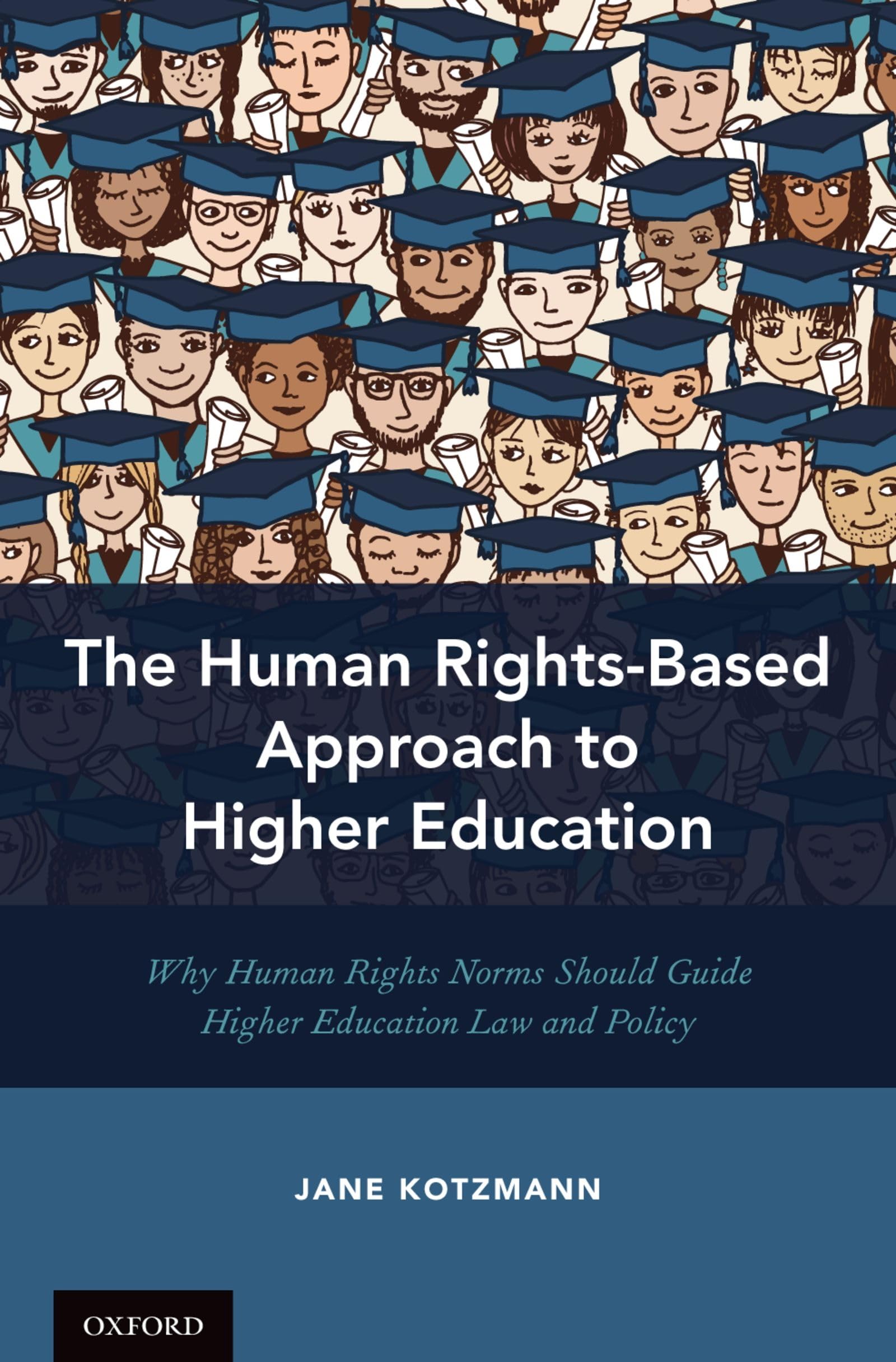 The Human RightsBased Approach to Higher Education: Why Human Rights Norms Should Guide Higher Education Law and Policy,Used