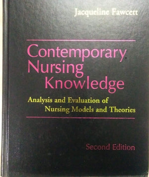 Contemporary Nursing Knowledge: Analysis And Evaluation Of Nursing Models And Theories,New