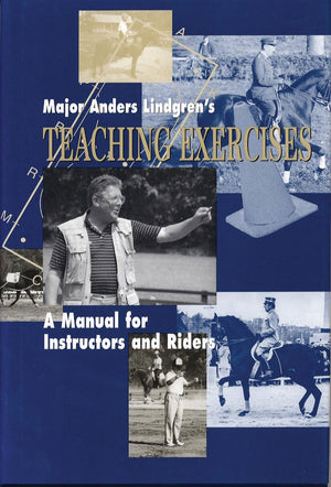 Major Anders Lindgren'S Teaching Exercises: A Manual For Instructors And Riders (Masters Of Horsemanship Series, 3),New