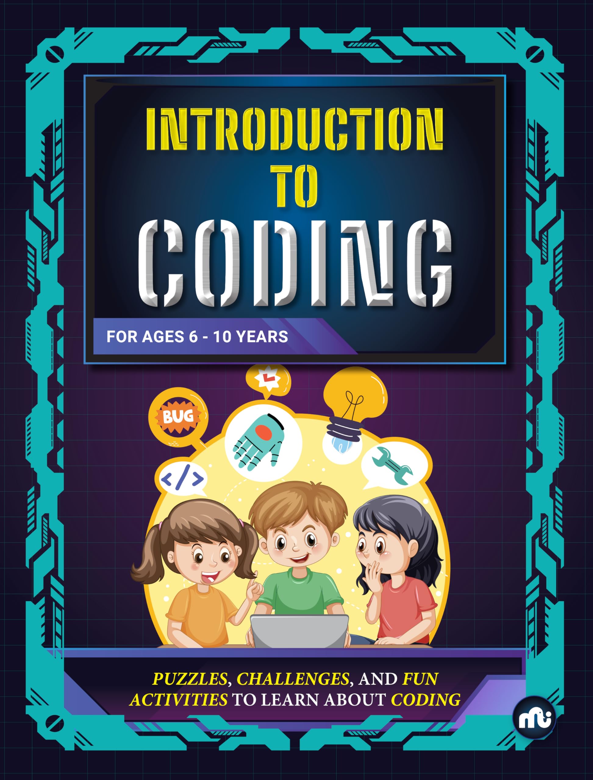 Introduction To Coding: Puzzles, Challenges, And Fun Activities To Learn About Coding