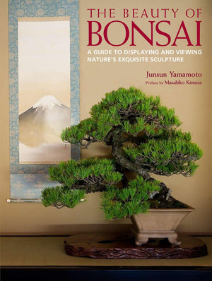 The Beauty of Bonsai: A Guide to Displaying and Viewing Nature's Exquisite Sculpture,Used
