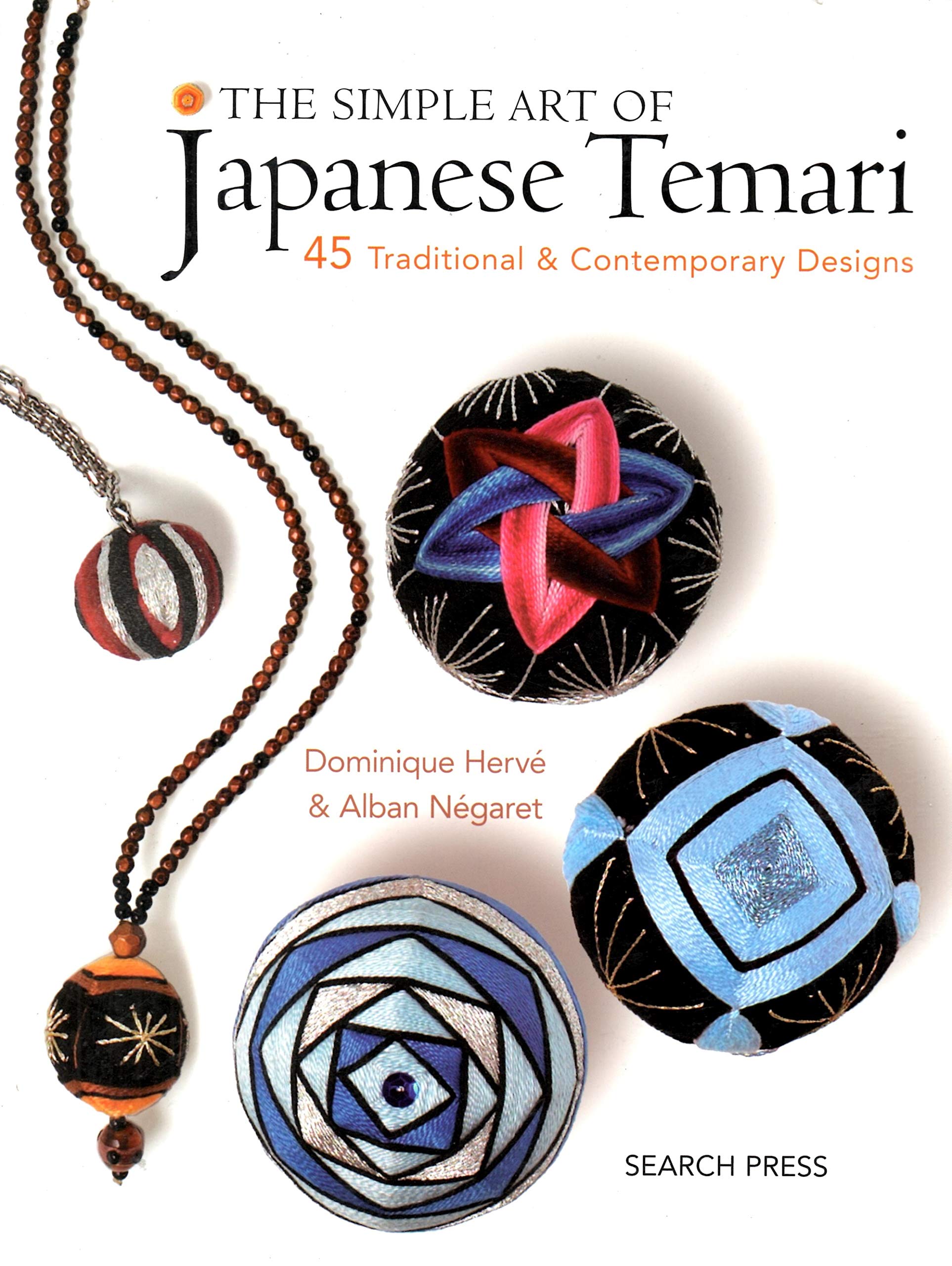 The Simple Art of Japanese Temari: 45 Traditional & Contemporary Designs,Used