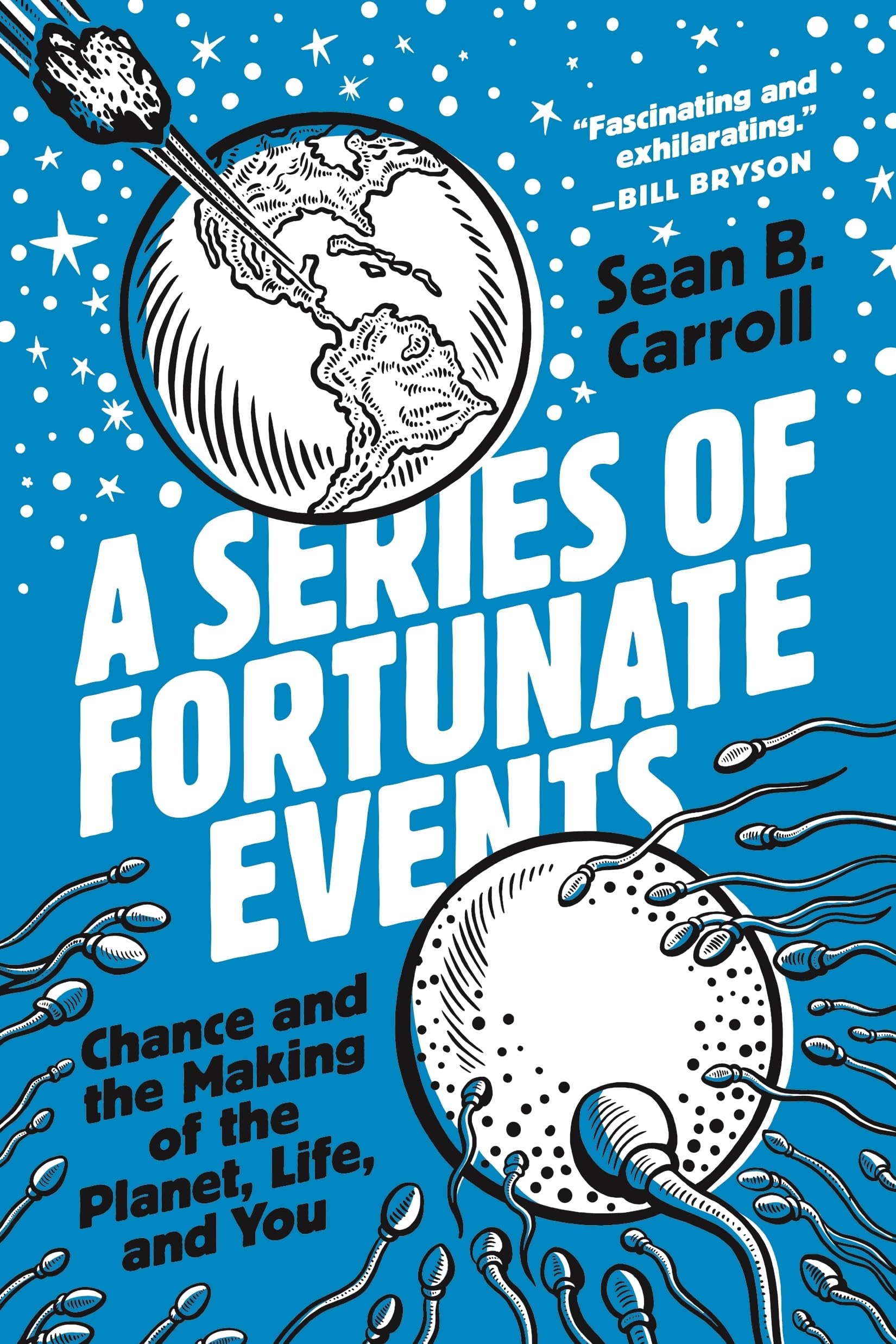 A Series Of Fortunate Events: Chance And The Making Of The Planet, Life, And You,New