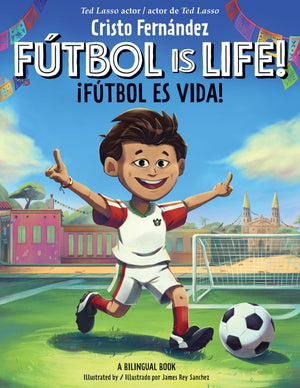 Ftbol Is Life! / Ftbol Es Vida! (Bilingual Hardcover Storybook) (Spanish And English Edition)