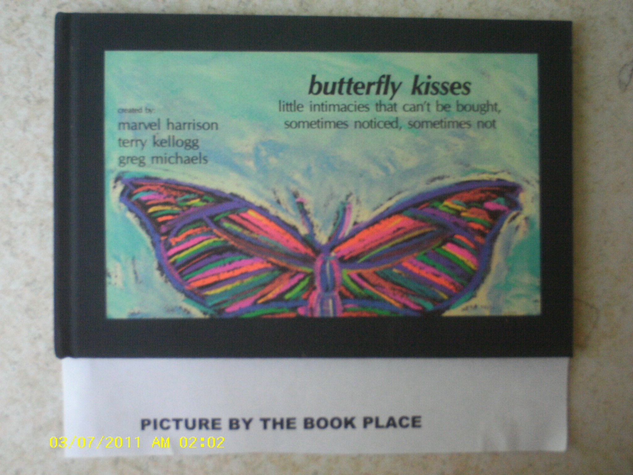Butterfly Kisses: Little Intimacies That Can'T Be Bought, Sometimes Noticed, Sometimes Not