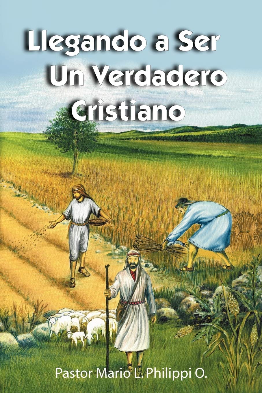 Llegando a Ser un Verdadero Cristiano (Spanish Edition),Used