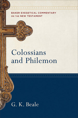 Colossians and Philemon: (A ParagraphbyParagraph Exegetical Evangelical Bible Commentary  BECNT) (Baker Exegetical Commentary,Used